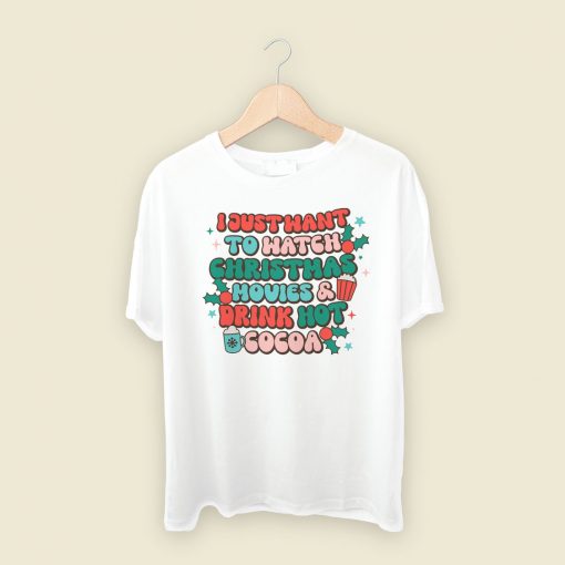 I Just Want To Watch Christmas T Shirt Style