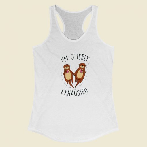 Im Otterly Exhausted Racerback Tank Top