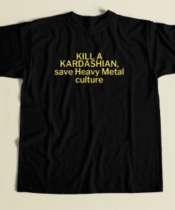 Kardashian Save Heavy Metal T Shirt Style