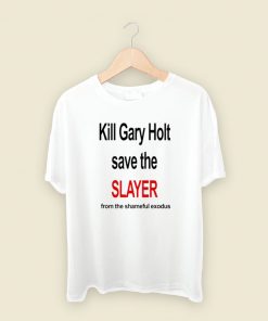 Kill Gary Save The Slayer T Shirt Style