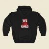 We The Ones Funny Hoodie Style