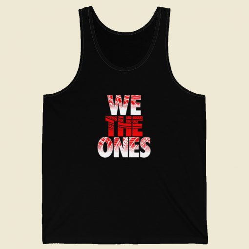 We The Ones Funny Tank Top